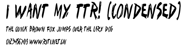 I Want My TTR! (Condensed).ttf
