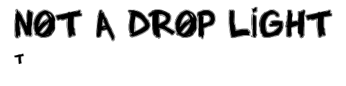 NOT A DROP LIGHT.ttf字體轉換器圖片